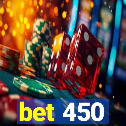 bet 450